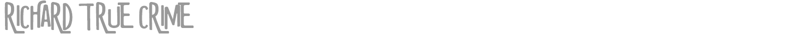 Richard True Crime font preview